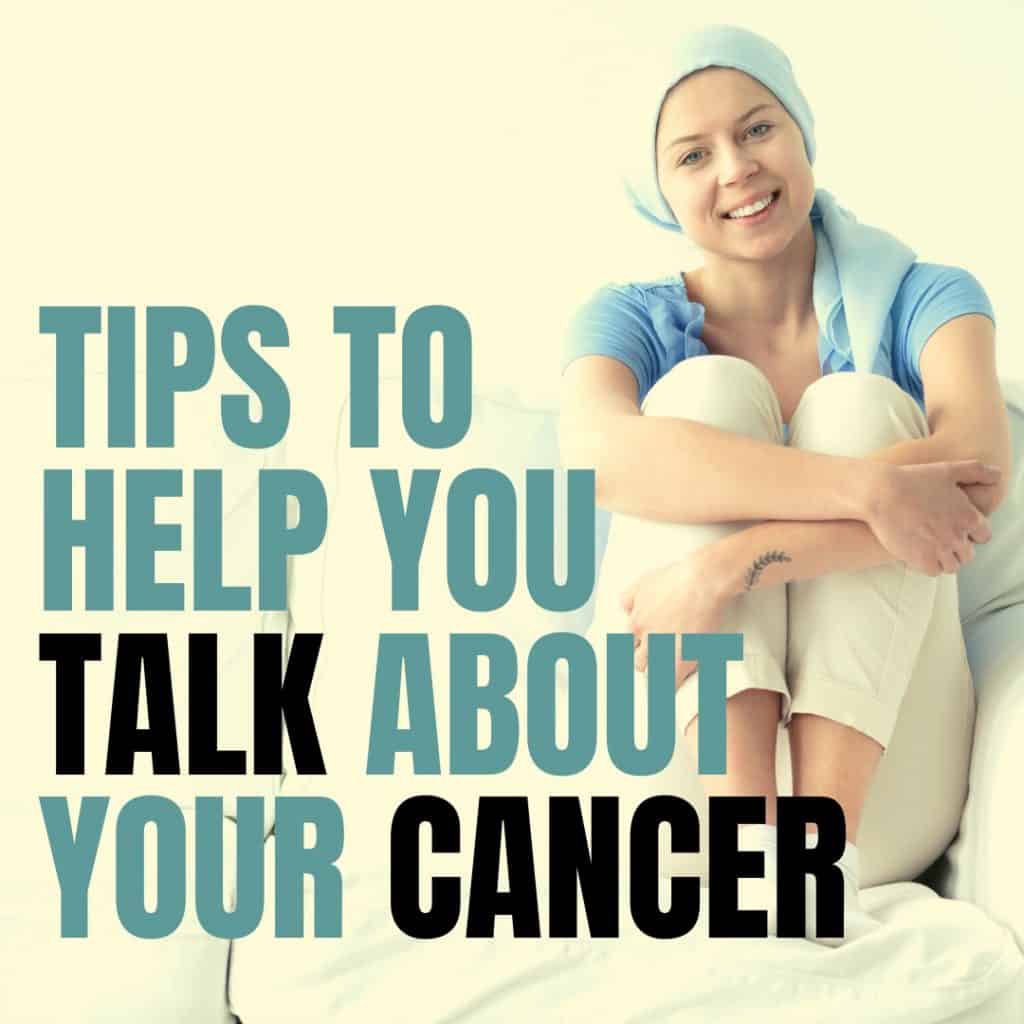 Six Tips To Help You Talk About Your Cancer From Cancer Care Parcel