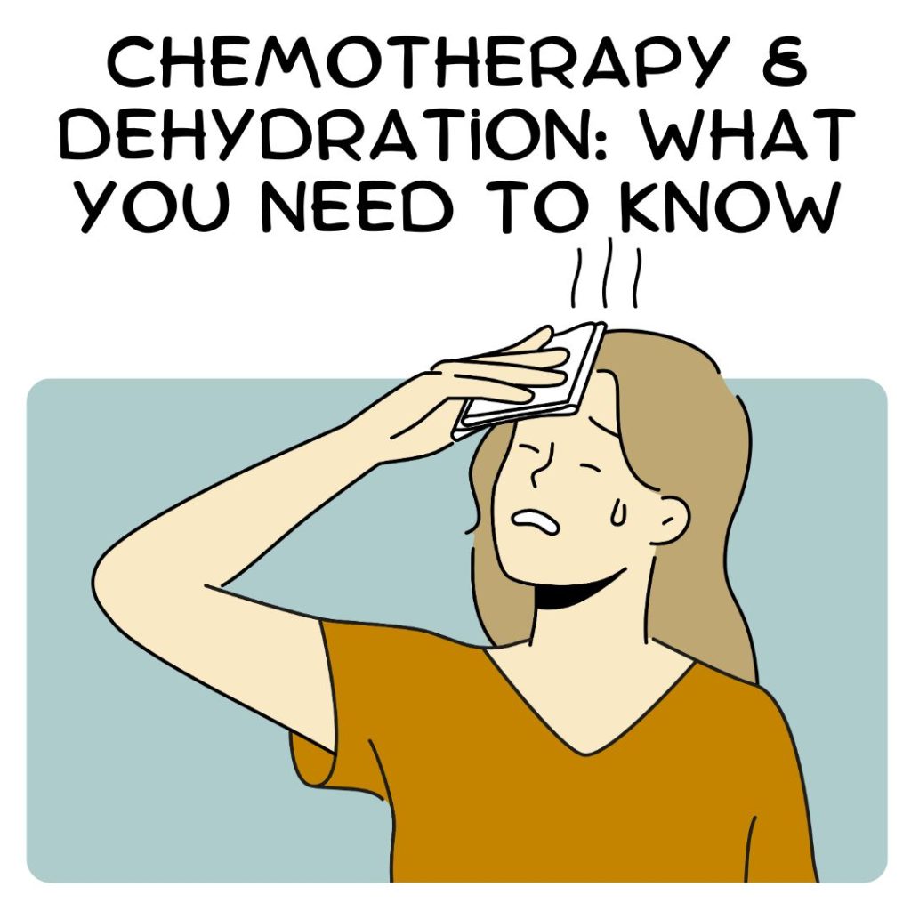 Understanding Chemotherapy Dehydration