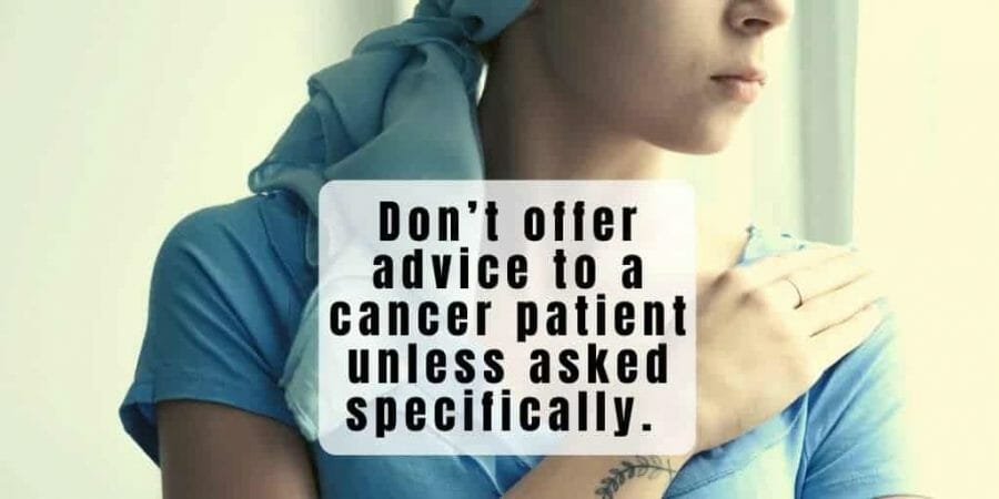 Advice From A Cancer Patient
