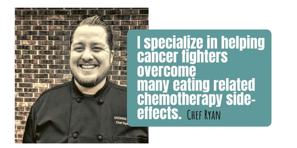 Cooking For Chemotherapy By Chef Ryan Callahan