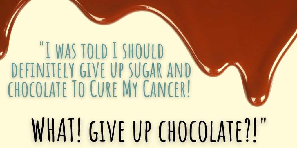 Should I Give Up Chocolate Because I Have Cancer?