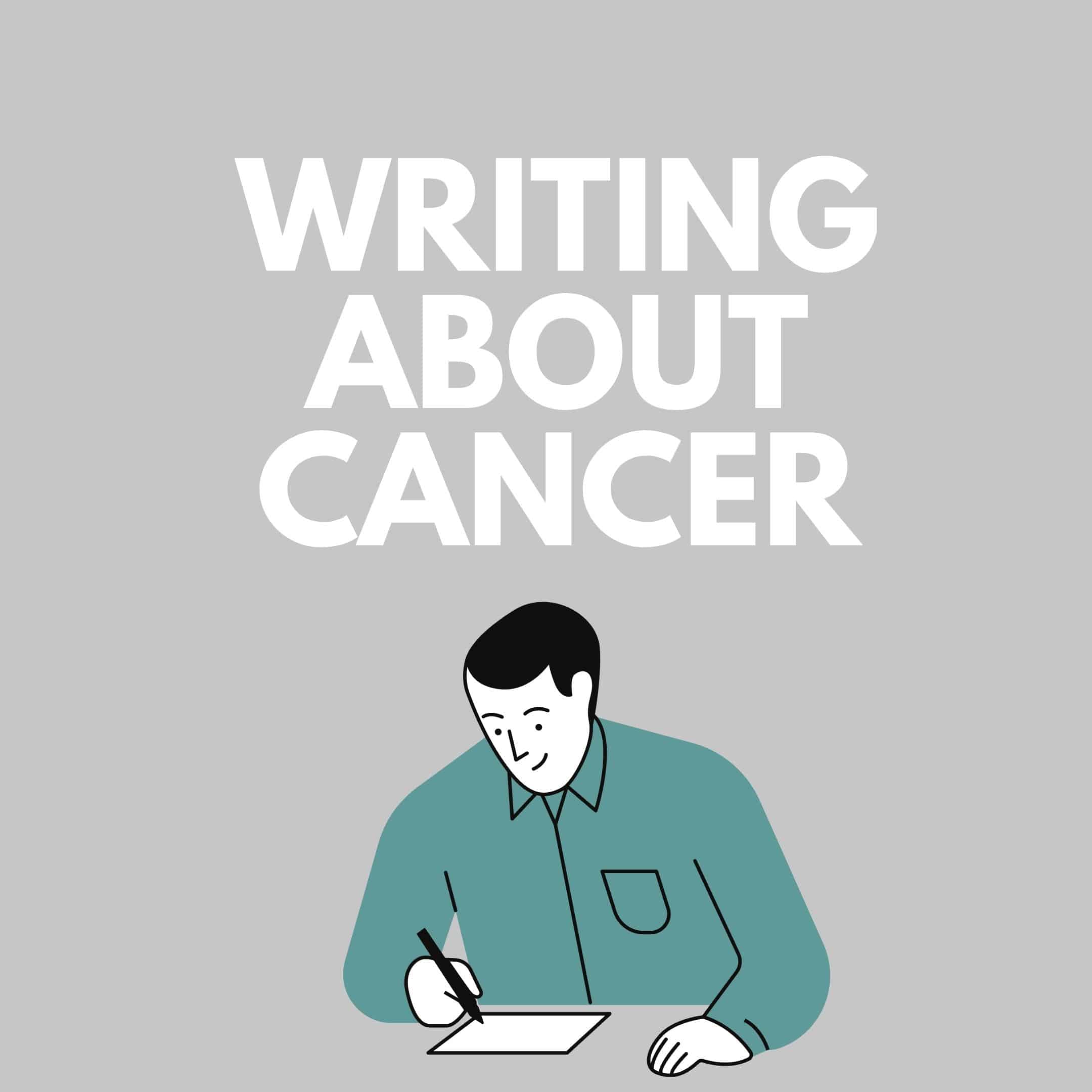 Writing about my cancer