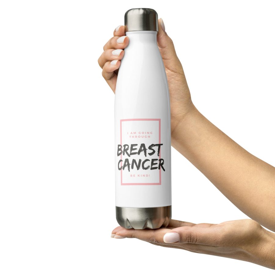 I Am Going Through Breast Cancer-Be Kind | Stainless Steel Water Bottle