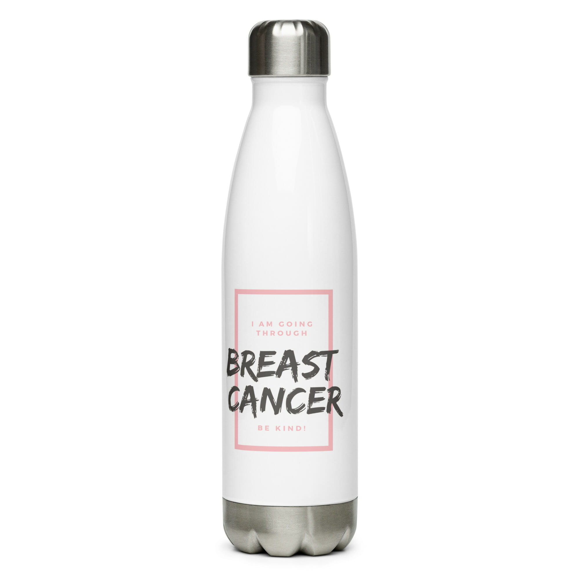 I Am going Through Breast Cancer-Be Kind | Stainless Steel Water Bottle