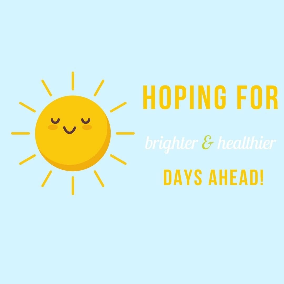 Hoping for brighter and healthier days ahead