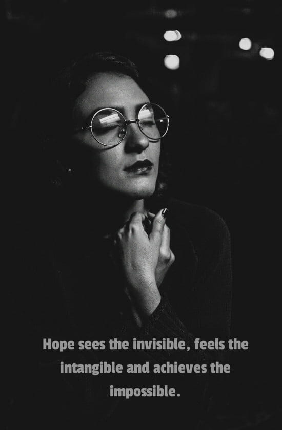 Hope sees the intangible and achieves the impossible