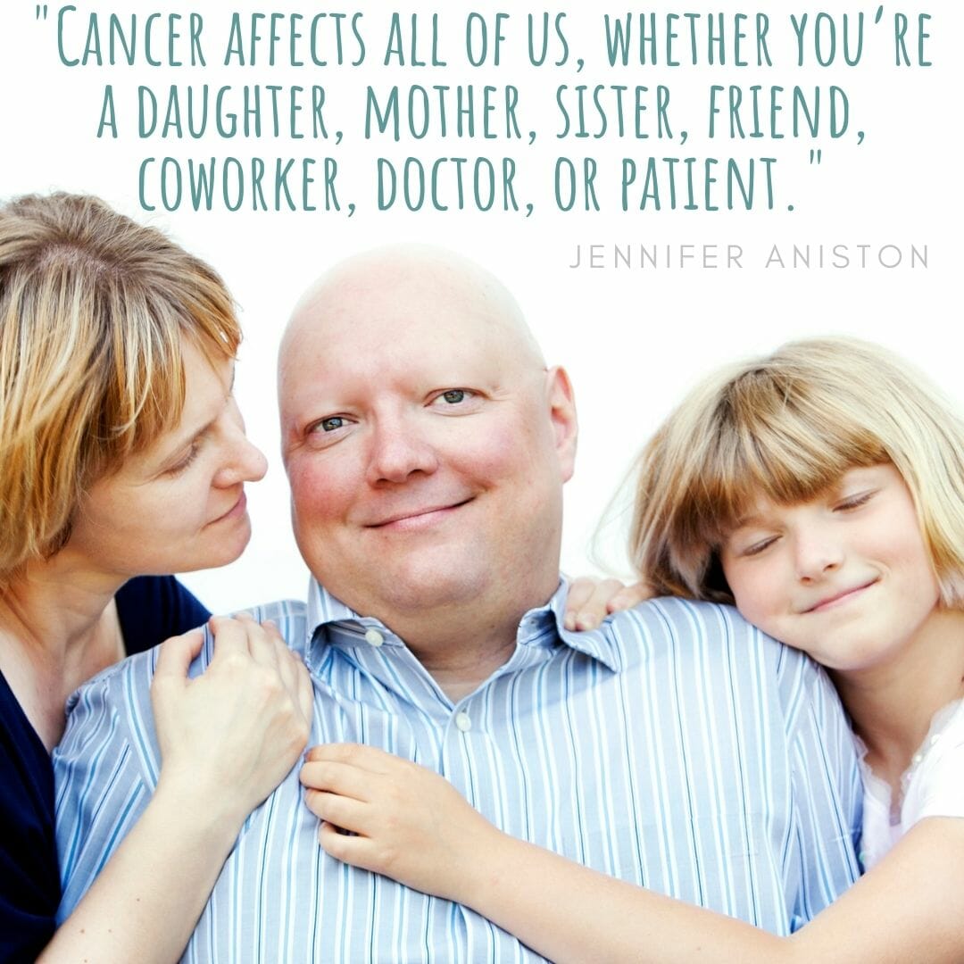 Cancer affects all of us, whether you're a daughter, mother, sister, co-worker, doctor or patient