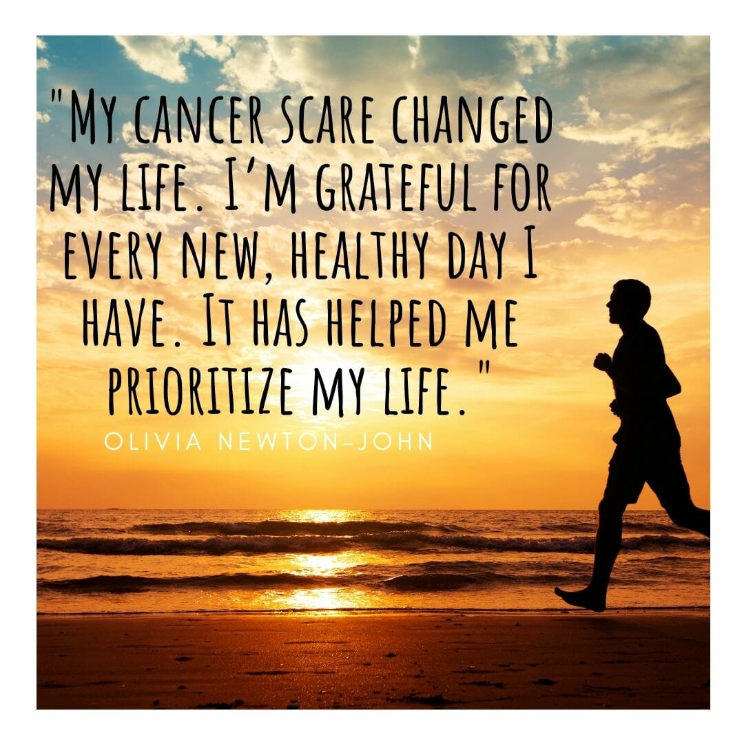 My cancer scare changed my life. I'm grateful for every new health day I have. It has helped my prioritize my life