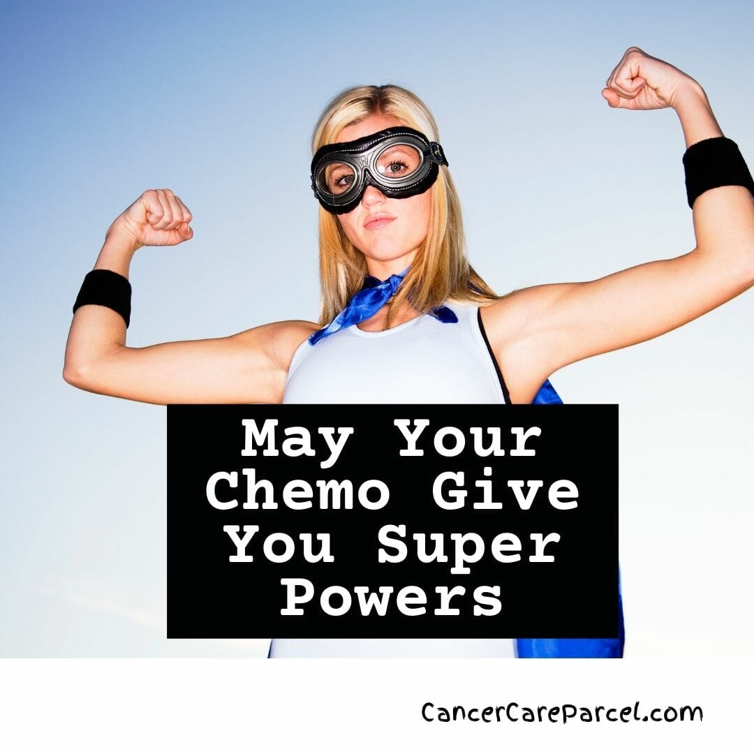 May Your Chemo Give You Super Powers