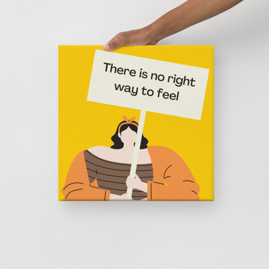 There Is No Right Way To Feel: Self-Care Canvas