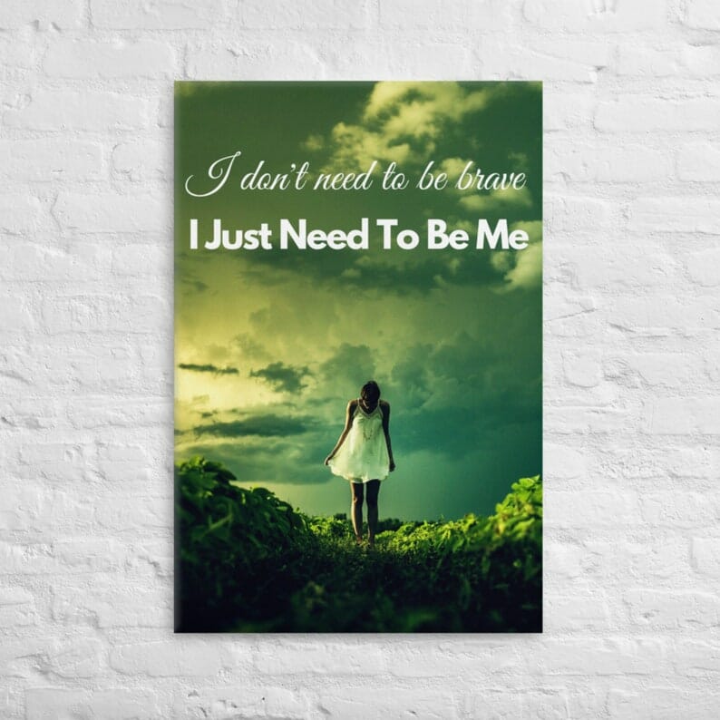 I Just Need To Be Me | Self Care Printed Canvas