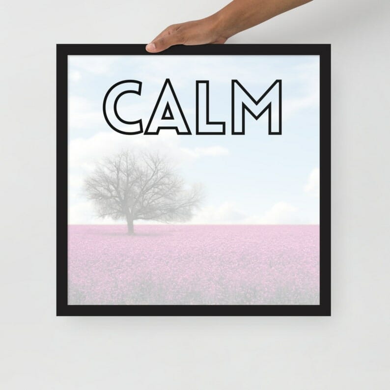 Calm | Inspirational Framed Print