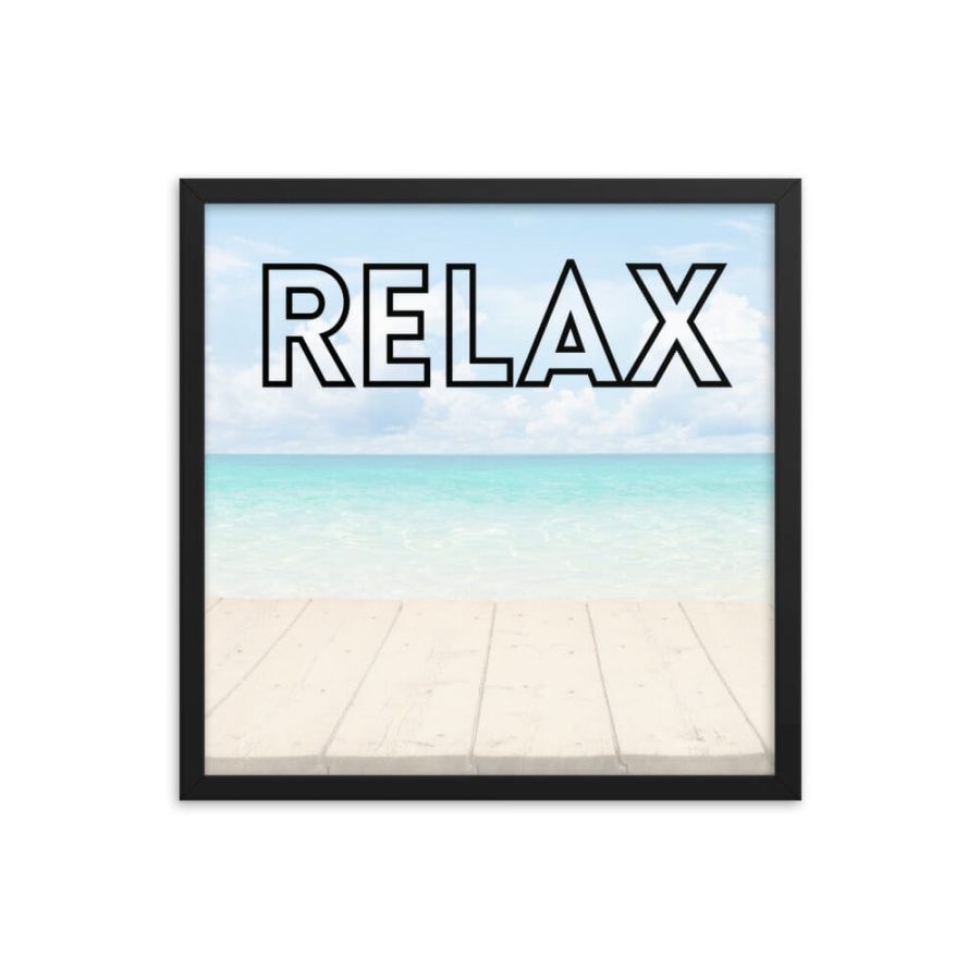 Relax | Inspirational Framed Print