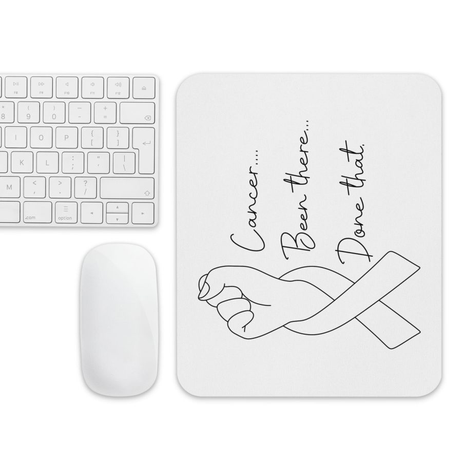 Cancer, Been There, Done That | Empowering Mouse Pad