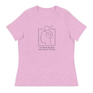 I Am Afraid My Brain Just Left For The Day | Women's Relaxed T-Shirt