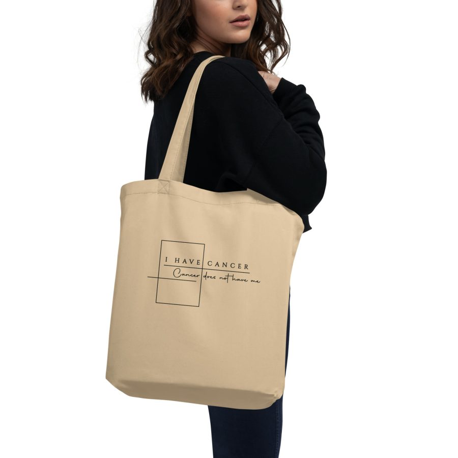 I Have Cancer, Cancer Does Not Have Me | Eco Tote Bag