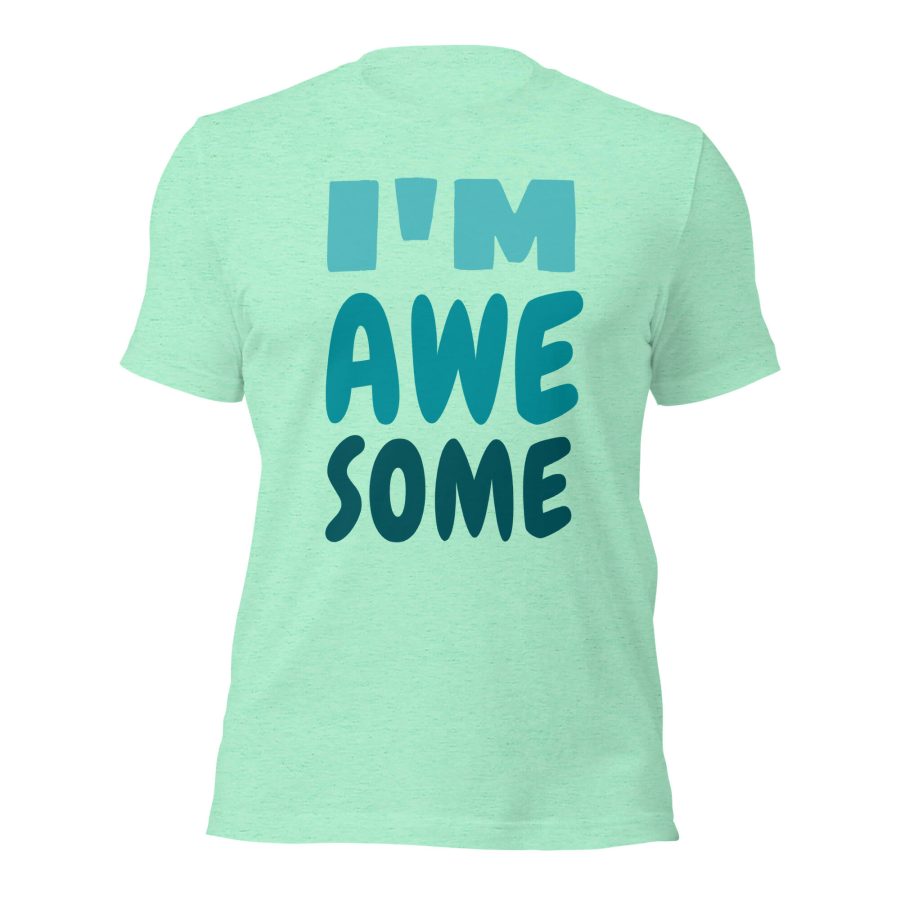 "Unisex T-Shirt: I Am Awesome" - Image 8