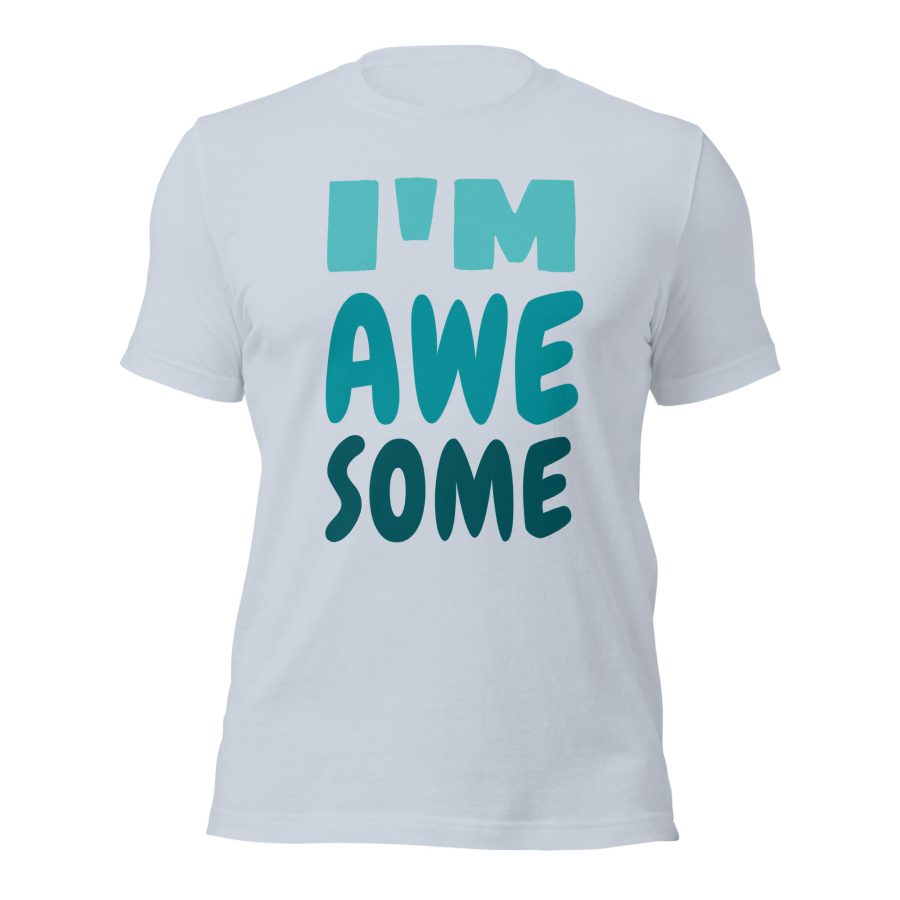 "Unisex T-Shirt: I Am Awesome" - Image 7