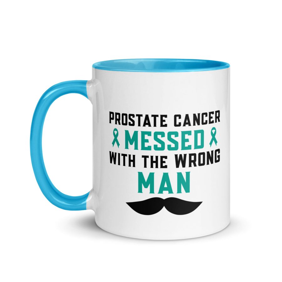 Prostate Cancer Messed With The Wrong Person - Mug