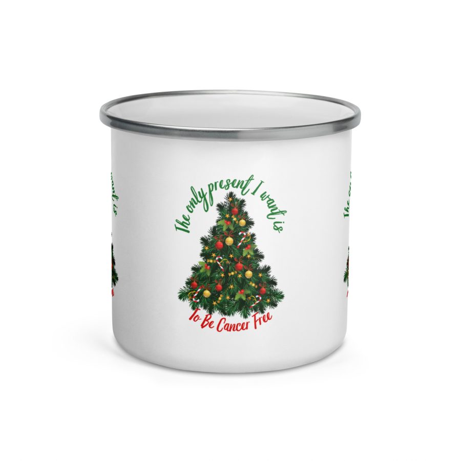 "The Only Present I Want is to Be Cancer Free" Enamel Mug