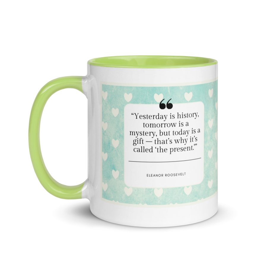 Embrace the Present: 'Yesterday is History, Tomorrow is a Mystery' Mug