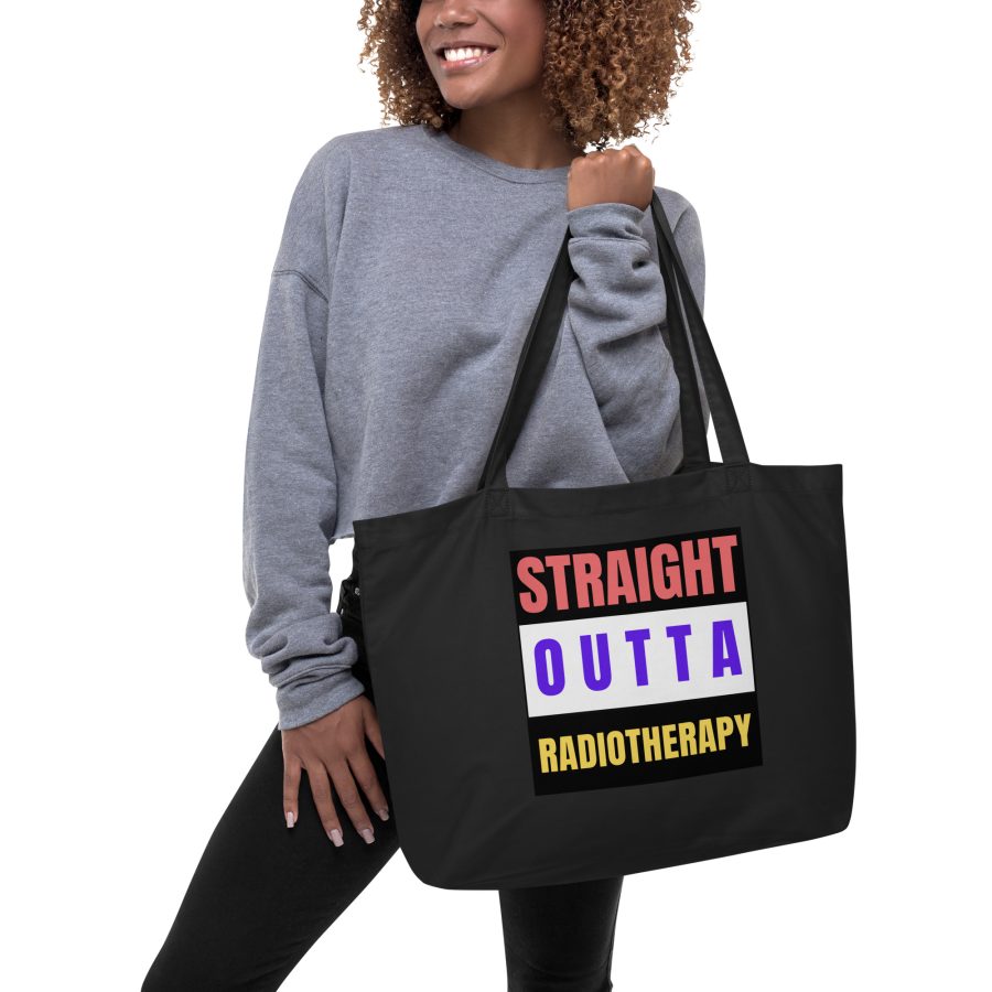 "Straight Outta Radiotherapy" Large Organic Tote Bag