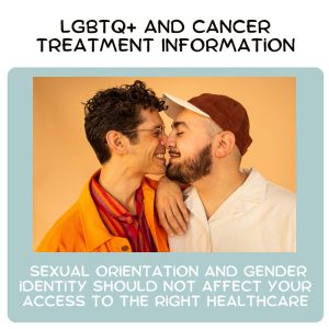 LGBTQ+ and Cancer Treatment Information
