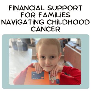 Financial Support For Families Navigating Childhood Cancer