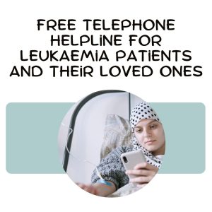Free Telephone Helpline For Leukaemia Patients and Their Loved Ones