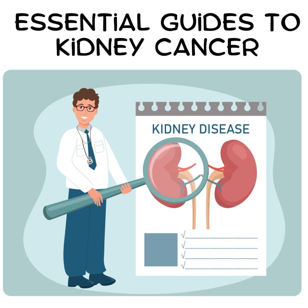 Essential Guides to Kidney Cancer
