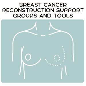 Support Groups For People Facing Breast Reconstruction