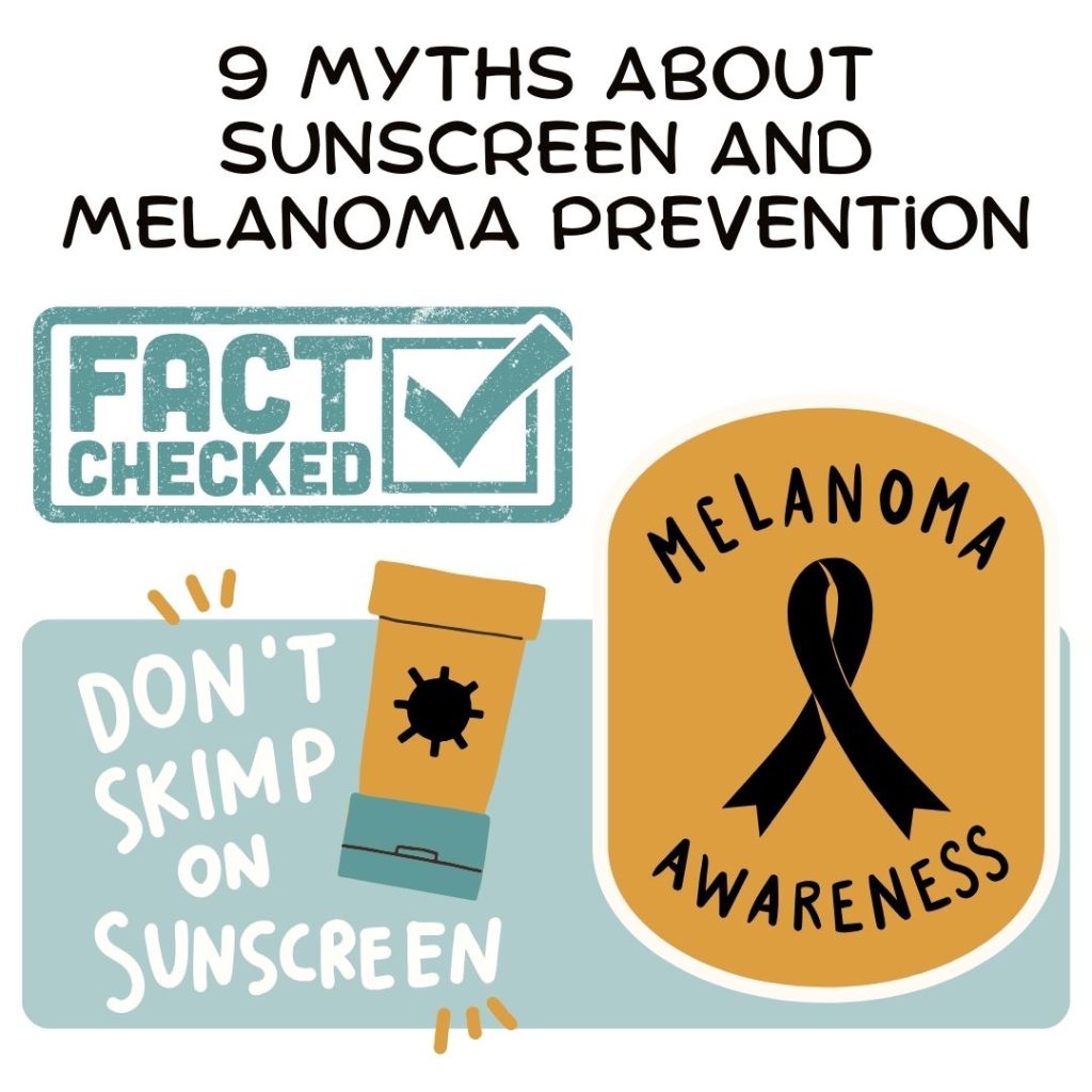 9 Myths About Sunscreen and Melanoma Prevention