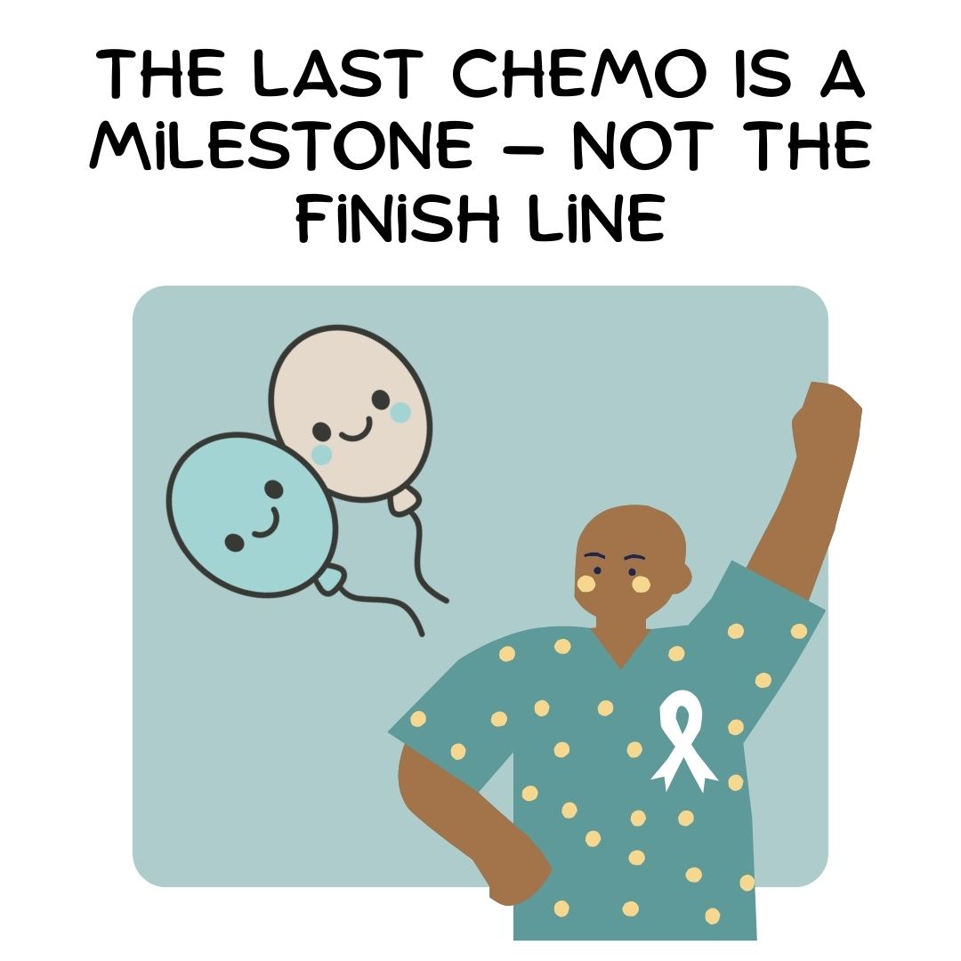 The Last Chemo Is a Milestone — Not the Finish Line