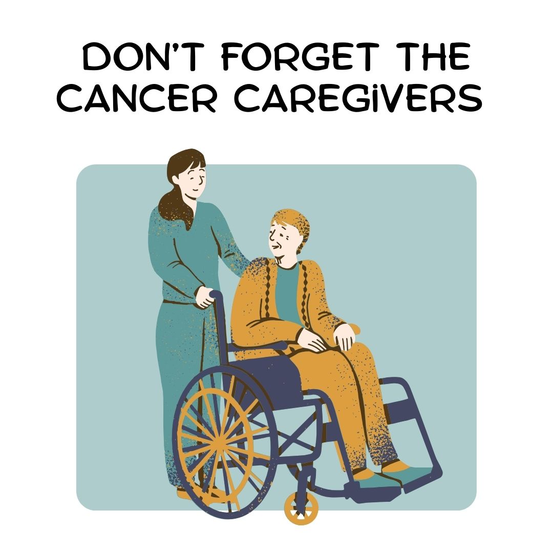 Don’t Forget the Cancer Caregivers