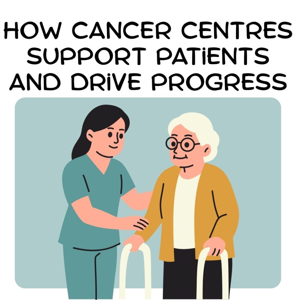 How cancer centres support patients and drive progress