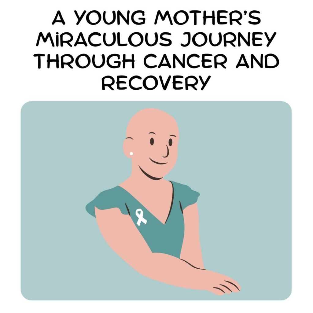 A young mother's miraculous journey through cancer and recovery