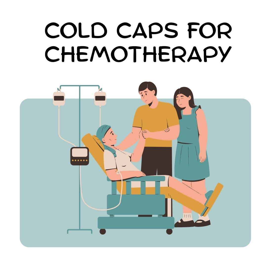 Cold Caps for Chemotherapy