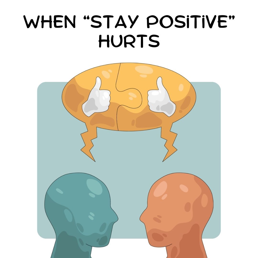 When Stay positive hurts