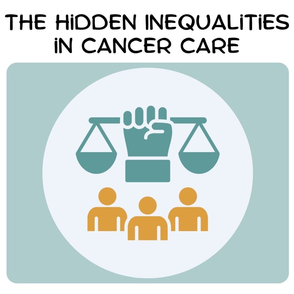 The Hidden Inequalities in Cancer Care